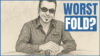 Joe Hachem - Worst Fold?